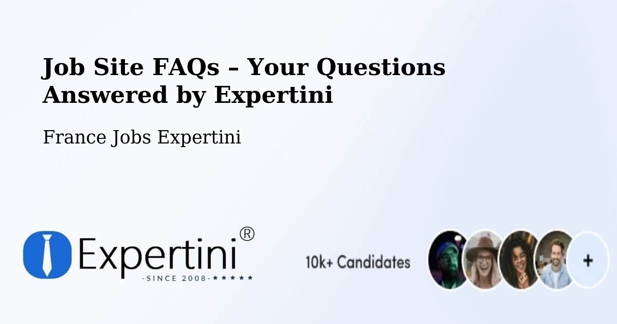 Job Site FAQs – Frequently Asked Questions – Clisson - Clisson, France Jobs Expertini